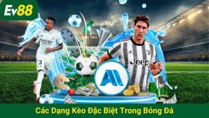 Các dạng kèo đặc biệt trong bóng đá