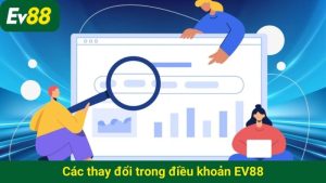 Các thay đổi trong điều khoản EV88